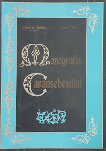 Monografia Caransebesului | Andrei Ghidiu, Iosif Balan