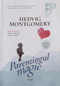 Parentingul magic | Hedvig Montgomery