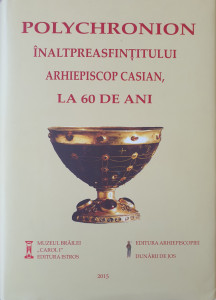 Polychronion Inaltpreasfintitului Arhiepiscop Casian, la 60 de ani | ***