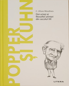 Popper si Kuhn. Doi uriasi ai filosofiei stiintei din secolul XX | Moulines C. Ulises