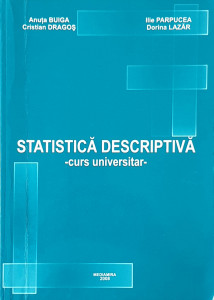 Statistica descriptiva-curs universitar | Anuta Buiga, Cristian Dragos, Ilie Parpucea, Dorina Lazar