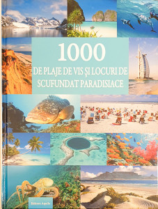 1000 de plaje si locuri de scufundat paradisiace | ***