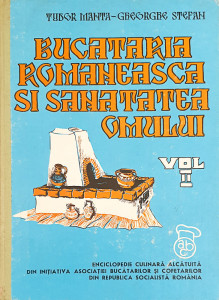 Bucataria romaneasca si sanatatea omului | Tudor Manta, Gheorghe Stefan