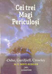 Cei trei magi-Osho, Gurdjieff, Crowley | M. T. Mistlberger