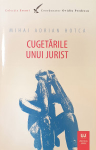 Cugetarile unui jurist | Mihai Adrian Hotca