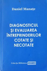 Diagnosticul si evaluarea intreprinderilor cotate si necotate | Daniel Manate
