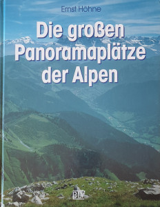 Die groβen Panoramaplatze der Alpen | Ernst Hohne