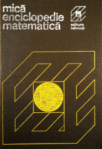 Mica enciclopedie matematica | Viorica Postelnicu, Silvia Coatu