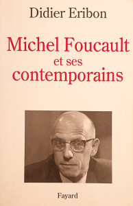 Michel Foucault et ses contemporains | Didier Eribon