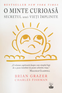 O minte curioasa | Brian Grazer, Charles Fishman