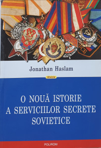 O noua istorie a Serviciilor Secrete Sovietice | Jonathan Haslam