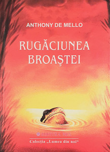 Rugaciunea broastei | Anthony De Mello