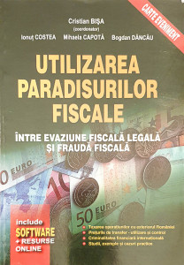 Utilizarea paradisurilor fiscale | Cristian Bisa, Ionut Costea, Mihaela Capota, Bogdan Dancau