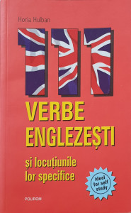 111 verbe englezesti si locutiunile lor specifice | Horia Hulban