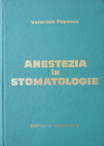 Anestezia in stomatologie | Valerian Popescu