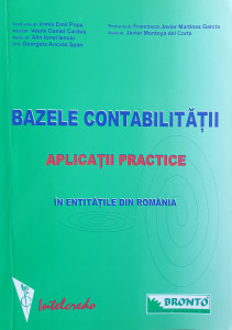 Bazele contabilitatii-aplicatii practice in entitatile din Romania | Colectiv de autori