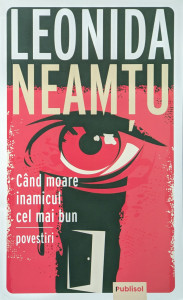 Cand moare inamicul cel mai bun | Leonida Neamtu