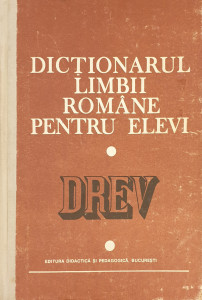 Dictionarul limbii romane pentru elevi DREV | ***