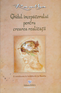 Ghidul incepatorului pentru crearea realitatii | Ramtha