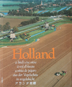 Holland A Bird's Eye View/A vol d'oiseau/A vista de pajaro/Aus der Vogelschau/In vogelvlucht | ***