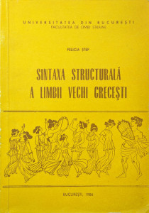Sintaxa structurala a limbii vechi grecesti | Felicia Stef