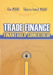 Trade Finance/Finantarea comertului | Ilie Mihai, Tiberiu-Ionut Mihai