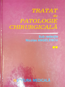 Tratat de patologie chirurgicala | Nicolae Angelescu