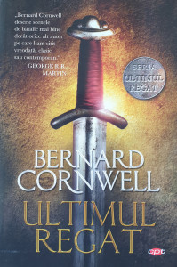 Ultimul regat 1-Ultimul regat | Bernard Cornwell