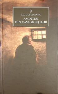 Amintiri din casa mortilor | F. M. Dostoievski