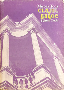 Clujul baroc | Mircea Toca