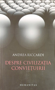 Despre civilizatia convietuirii | Andrea Riccardi