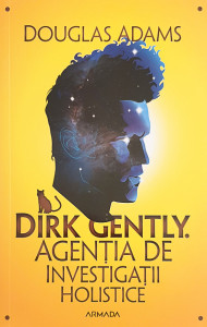 Dirk Gently.Agentia de investigatii holistice | Douglas Adams