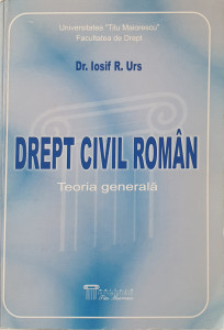 Drept civil roman-teoria generala | Iosif R. Urs