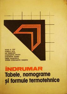 Indrumar tabele, nomograme si formule termotehnice | M. G. Pop, A. Leca, I. Prisecaru, C-tin Neaga, Gh. Zidaru, V. Musatescu, E. C-tin Isbasoiu