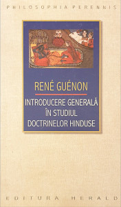 Intorducere genarala in studiul doctrinelor hinduse | Rene Guenon