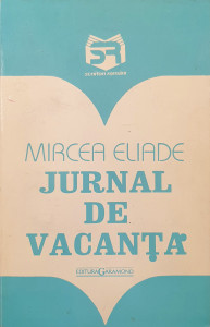 Jurnal de vacanta | Mircea Eliade