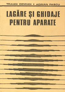 Lagare si ghidaje pentru aparate | Traian Demian, Adrian Pascu