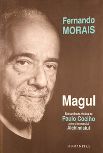 Magul-extraordinara viata a lui Paulo Coelho | Fernando Morais
