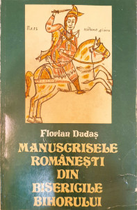 Manuscrisele romanesti din bisericile Bihorului | Florian Dudas