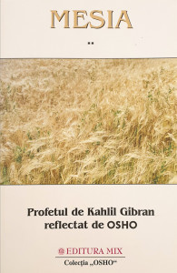 Mesia-Profetul de Kahlil Gibran reflectat de Osho | Osho