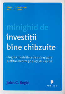 Minighid de investitii bine chibzuite | John C. Bogle