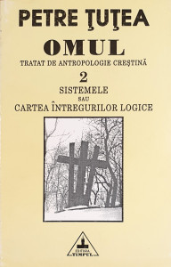 Omul-tratat de antropologie crestina | Petre Tutea