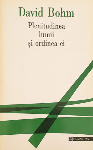 Plenitudinea lumii si ordinea ei | David Bohm