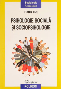 Psihologie sociala si sociopsihologie | Petru Ilut