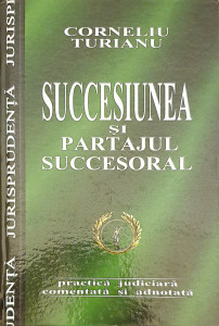 Succesiunea si partajul succesoral | Corneliu Turianu