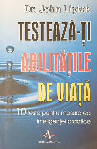 Testeaza-ti abilitatile de viata | John Liptak