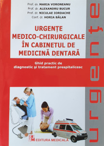 Urgente medico-chirurgicale in cabinetul de medicina dentara | Maria Voroneanu, Alexandru Bucur, Niculae Iordache, Horia Balan