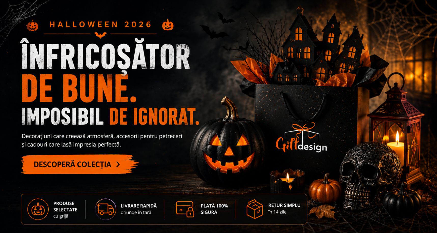 Halloween 2026 GiftDesign - Înfricoșător de bune. Imposibil de ignorat.