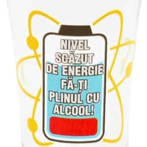 Pahar pentru shot, 7cm, cu mesajul Nivel scăzut de energie, fă-ți plinul cu alcool!