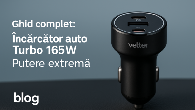 De ce ai nevoie de un incarcator auto performant? Ghid complet + analiza Vetter Turbo 165W